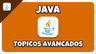 Java Tópicos Avançados | Se aprofundando na linguagem