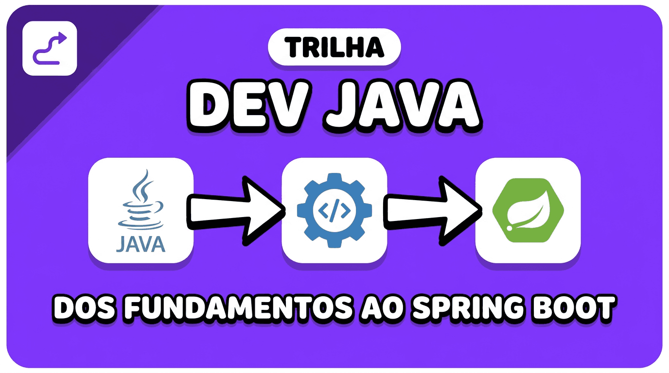 Trilha Dev Java | dos Fundamento ao Spring Boot