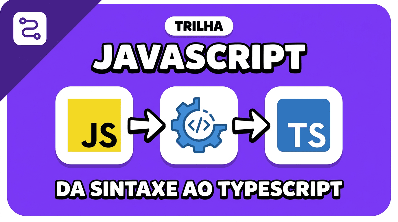 Trilha Javascript | Aprenda a linguagem mais usada na Web