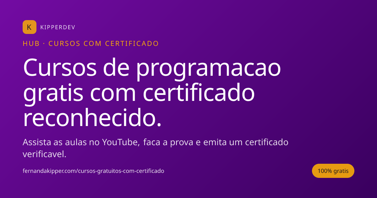Cursos gratuitos com certificado para devs | Fernanda Kipper Dev ...